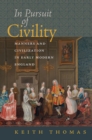 In Pursuit of Civility - Manners and Civilization in Early Modern England - Book