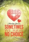 Sometimes We Have No Choice - Book