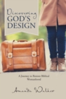 Discovering God's Design : A Journey to Restore Biblical Womanhood - Book