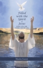 Filled with the Spirit of Jesus : Living for Our Father and His Son - eBook
