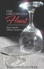 The Circumcised Heart : Ready, Imperfect, Softened, Transparent - Book