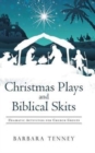 Christmas Plays and Biblical Skits : Dramatic Activities for Church Groups - Book