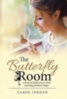 The Butterfly Room : A Personal Reflection on Grief and Being Suddenly Single - Book