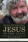 Discovering Jesus in the Least : Unveiling God's Presence Among America's Most Overlooked Souls - Book