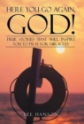 Here You Go Again, God! : True Stories That Will Inspire You to Pray for Miracles - Book