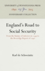 England's Road to Social Security : From the Statute of Laborers in 1349 to the Beveridge Report of 1942 - eBook
