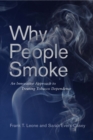 Why People Smoke : An Innovative Approach to Treating Tobacco Dependence - Book