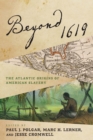 Beyond 1619 : The Atlantic Origins of American Slavery - Book