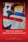Trump, White Evangelical Christians, and American Politics : Change and Continuity - Book
