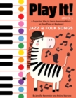 Play It! Jazz and Folk Songs : A Superfast Way to Learn Awesome Songs on Your Piano or Keyboard - Book