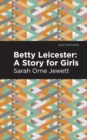 Betty Leicester: A Story for Girls - Book