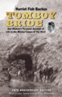 Tomboy Bride, 50th Anniversary Edition : One Woman's Personal Account of Life in Mining Camps of the West - Book