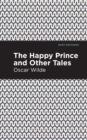 The Happy Prince, and other Tales - eBook