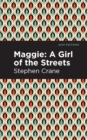 Maggie : A Girl of the Streets and Other Tales of New York - Book
