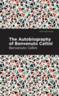 Autobiography of Benvenuto Cellini - eBook