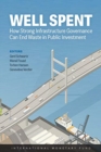 Well spent : how strong infrastructure governance can end waste in public investment - Book