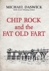 CHIP ROCK and the FAT OLD FART - Book