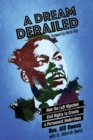 A Dream Derailed : How the Left Highjacked Civil Rights to Create a Permanent Underclass - Book