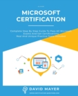 Microsoft Certification : Complete step by step guide to pass all Microsoft Exams and get certifications real and unique practice tests included - Book