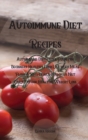 Autoimmune Diet Recipes : Autoimmune Diet Quick Guide for Beginners: Healthy Food List with Meal Plans & Recipes with Calories Net Carbs Fat for Healthy Weight Loss - Book