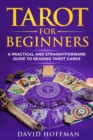 Tarot for Beginners : A Practical and Straightforward Guide to Reading Tarot Cards - Book