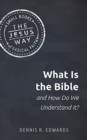 What Is the Bible and How Do We Understand It? - Book