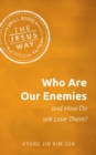 Who Are Our Enemies and How Do We Love Them? - Book