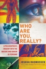 Who Are You, Really? – A Philosopher`s Inquiry into the Nature and Origin of Persons - Book