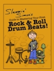 Slammin' Simon's Guide to Mastering Your First Rock & Roll Drum Beats! - Book