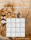 Sudoku Contra-Rey 16x16 - De Facil a Experto - Volumen 5 - 276 Puzzles - Book