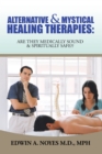 Alternative & Mystical Healing Therapies : Are They Medically Sound & Spiritually Safe?? - eBook
