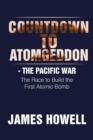 Countdown to Atomgeddon : The Pacific War - Book