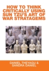 How to Think Critically Using Sun Tzu's Art of War Stratagems - Book