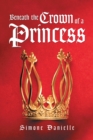 Beneath the Crown of a Princess - eBook