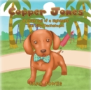 Copper Jones : A True Tail of a Sightless but Silly Dachshund - eBook