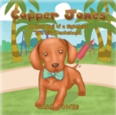 Copper Jones : A True Tail of a Sightless But Silly Dachshund - Book