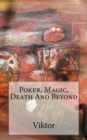 Poker, Magic, Death And Beyond - Book