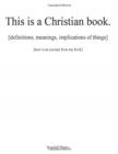This is a Christian book. : [definitions, implications, meanings of things] [here is an excerpt from my book] - Book