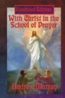 With Christ in the School of Prayer (Illustrated Edition) - Book