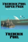 Frederik Pohl Super Pack : Preferred Risk; The Day of the Boomer Dukes; The Tunnel Under The World; The Hated; Pythias; The Knights of Arthur - eBook