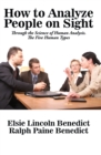 How to Analyze People on Sight Through the Science of Human Analysis : The Five Human Types - eBook