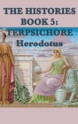 The Histories Book 5 : Terpsichore - Book