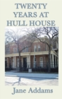 Twenty Years at Hull House - Book
