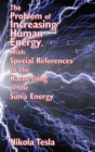 The Problem of Increasing Human Energy, with Special References to the Harnessing of the Sun's Energy - Book