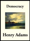 Democracy : An American Novel - eBook