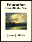 Education : How Old the New - eBook