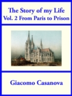 The Story of my Life Vol 2: From Paris to Prison - eBook