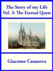 The Story of My Life Volume 3: The Eternal Quest - eBook