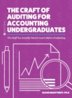 Craft of Auditing for Accounting Undergraduates : The Stuff You Actually Need to Learn Before Graduating - Book