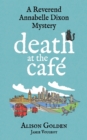 Death at the Cafe : A Reverend Annabelle Dixon Cozy Mystery - Book